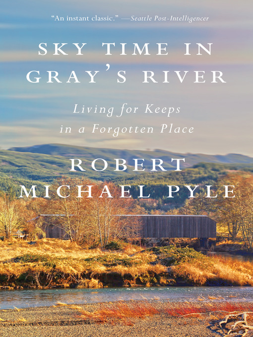 Title details for Sky Time in Gray's River by Robert Michael Pyle - Available
